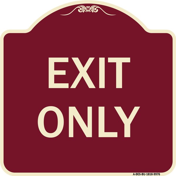 Signmission Designer Series Sign-Exit Only, Burgungy Heavy-Gauge Aluminum, 18" H, 18" L, BU-1818-9976 A-DES-BU-1818-9976 - main